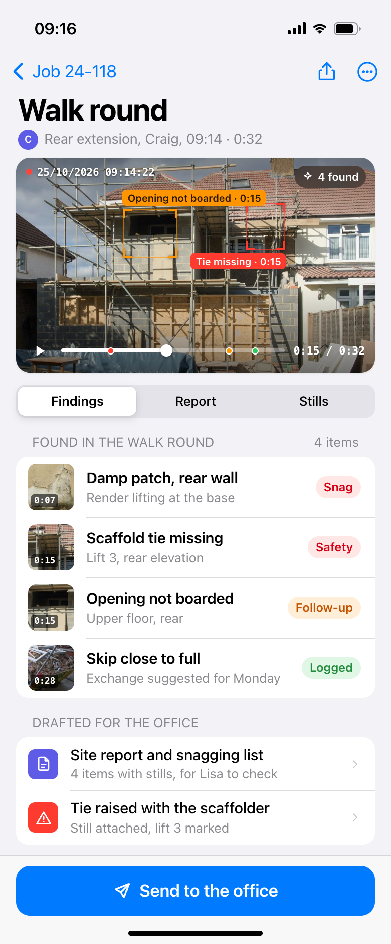A phone showing a 32-second walk round of a rear extension read by AI, with a missing scaffold tie and an unboarded opening boxed on the video, then four findings with time-stamped stills: a damp patch on the rear wall, the scaffold tie, the opening and a skip close to full, and a drafted site report with the tie raised with the scaffolder.